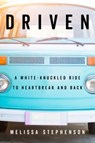 Driven - Stephenson Melissa Stephenson - 9781328768292