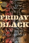 Friday Black - Adjei-Brenyah Nana Kwame Adjei-Brenyah - 9781328911247