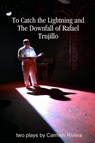 To Catch the Lightning and the Downfall of Rafael Trujillo - Carmen Rivera - 9781329235786