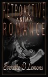 Retroactive Romance: Anima - Everette Lemons - 9781329745209