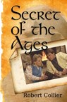 Secret of the Ages - Robert Collier - 9781329987340