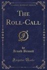 The Roll-Call (Classic Reprint) - BENNETT,  Arnold - 9781331568483
