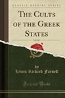 The Cults of the Greek States, Vol. 2 of 3 (Classic Reprint) - FARNELL,  Lewis Richard - 9781332519880