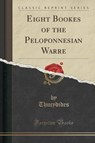 8 BOOKES OF THE PELOPONNESIAN - THUCYDIDES,  Thucydides - 9781333003555