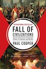 Fall of Civilizations: Stories of Greatness and Decline - Paul Cooper - 9781335001139