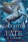 Daughter of Fate: A Dark Pantheon Novel - A. S. Webb - 9781335001382