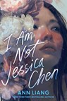 I Am Not Jessica Chen - Ann Liang - 9781335001771
