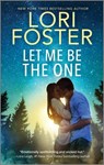 Let Me Be the One - Lori Foster - 9781335009418