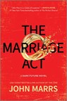 The Marriage ACT - John Marrs - 9781335012548