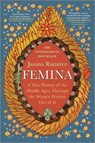 Femina: A New History of the Middle Ages, Through the Women Written Out of It - Janina Ramirez - 9781335014986