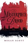A Masterpiece in Blood - Megan Scott - 9781335015266