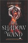 The Shadow Wand - Laurie Forest - 9781335015297