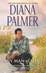 ANY MAN OF MINE ORIGINAL/E - Diana Palmer - 9781335015952