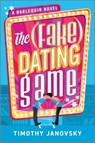 The Fake Dating Game - Timothy Janovsky - 9781335041555