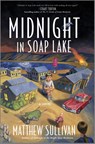 Midnight in Soap Lake - Matthew Sullivan - 9781335041791