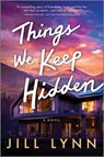 Things We Keep Hidden - Jill Lynn - 9781335045003