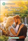 Her Summer to Start Over: A Clean and Uplifting Romance - Amy Vastine - 9781335051578