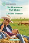Her Hometown Bull Rider - Leanne Bristow - 9781335051608