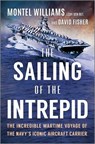 The Sailing of the Intrepid: The Incredible Wartime Voyage of the Navy's Iconic Aircraft Carrier - Montel Williams - 9781335081032