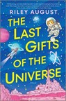 August, R: Last Gifts of the Universe - Riley August - 9781335081797