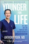 Younger for Life: Feel Great and Look Your Best with the New Science of Autojuvenation - Anthony Youn - 9781335090515