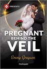 Pregnant Behind the Veil - Emmy Grayson - 9781335213099
