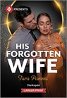 His Forgotten Wife - Tara Pammi - 9781335219138
