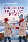 Her Pretend Holiday Beau: An Uplifting Inspirational Romance - Susanne Dietze - 9781335230232