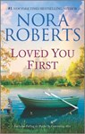 Loved You First: A 2-In-1 Collection - Nora Roberts - 9781335230980