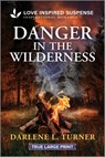 Danger in the Wilderness - Darlene L. Turner - 9781335400079
