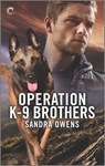 Operation K-9 Brothers: A Thrilling Romantic Suspense Novel - Sandra Owens - 9781335401830