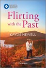Flirting with the Past - Kaylie Newell - 9781335402028