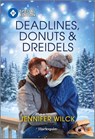 Deadlines, Donuts & Dreidels: A Hanukkah Romance - Jennifer Wilck - 9781335402073