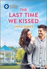 The Last Time We Kissed - Anna James - 9781335402134