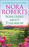 Roberts, N: Something about Tomorrow - Nora Roberts - 9781335452887