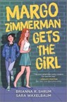Margo Zimmerman Gets the Girl - Sara Waxelbaum ; Brianna R. Shrum - 9781335453655