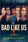 Bad Like Us - Gabriella Lepore - 9781335453877