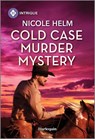 Cold Case Murder Mystery - Nicole Helm - 9781335457219