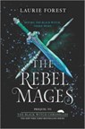 The Rebel Mages - FOREST,  Laurie - 9781335458063