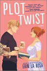 La Rosa, E: Plot Twist - Erin La Rosa - 9781335458117