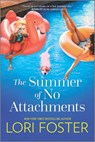 THE SUMMER OF NO ATTACHMENTS - Lori Foster - 9781335459893