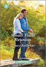 Small Town Reunion: A Clean and Uplifting Romance - Tracy Kelleher - 9781335460332