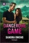 Dangerous Game - Sandra Owens - 9781335471840