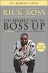 The Perfect Day to Boss Up - Rick Ross - 9781335475107