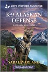 K-9 Alaskan Defense - Sarah Varland - 9781335484000
