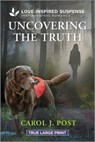 Uncovering the Truth - Carol J. Post - 9781335484017