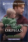 Protecting the Orphan - Jodie Bailey - 9781335484109