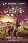 Deadly Badlands Pursuit - Sharee Stover - 9781335484123