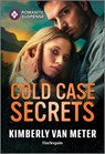 Cold Case Secrets: An Action Packed Romantic Suspense Book - Kimberly Van Meter - 9781335502438