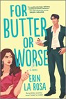 La Rosa, E: For Butter or Worse - Erin La Rosa - 9781335506344